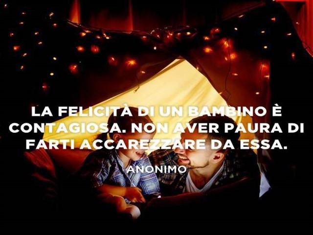 La felicità di un bambino è contagiosa. Non avere paura di farti accarezzare da essa.