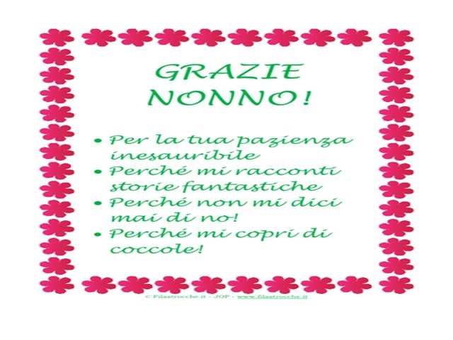 Grazie nonno! Per la tua pazienza inesauribile. Perché mi racconti storie fantastiche. Perché non mi dici mai di no! Perché mi corpi di coccole!
