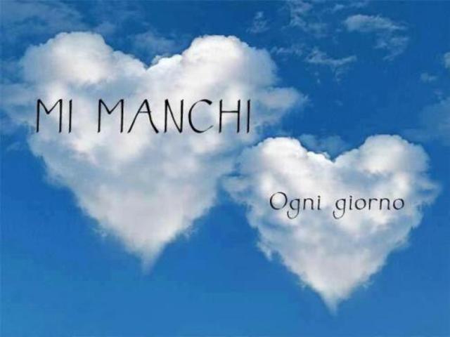 Mi manchi ogni giorno...