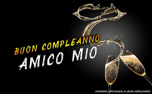 Buon compleanno amico mio!