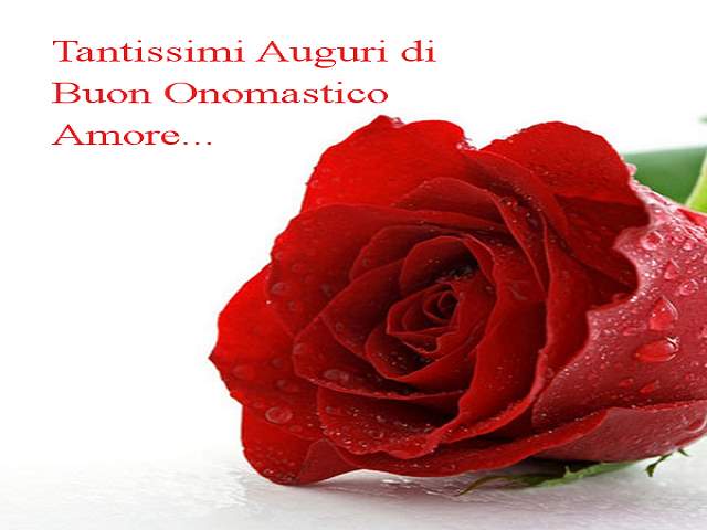 Tantissimi auguri di Buon onomastico amore...