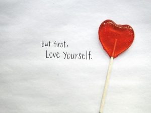 But first, love yourself.(Ma prima, amati.)