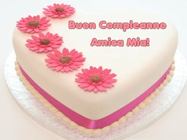 Buon compleanno amica mia!