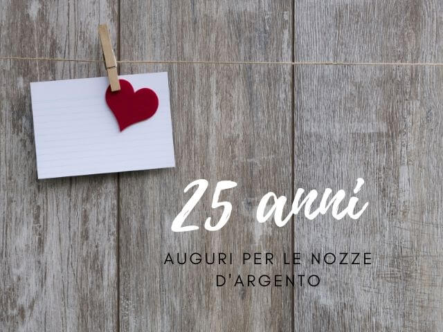 25 anni. Auguri per le nozze d'argento