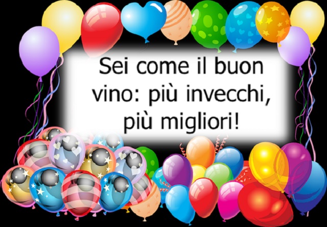 Sei come il buon vino: più invecchi, più migliori!