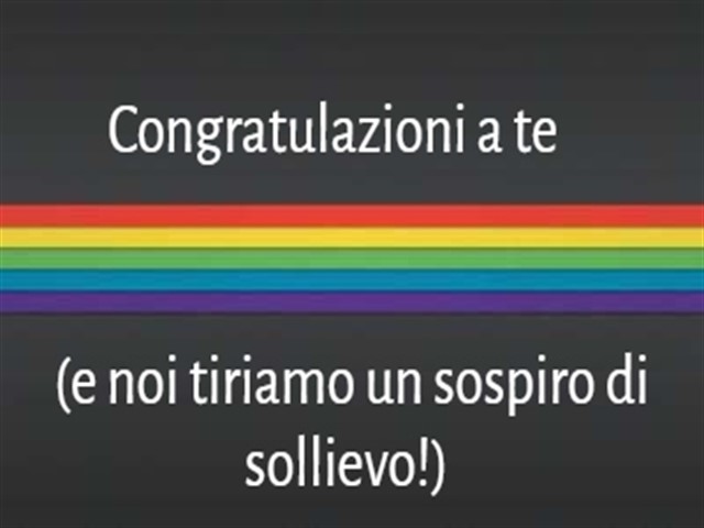 Congratulazioni a te (e noi tiriamo un sospiro di sollievo!)