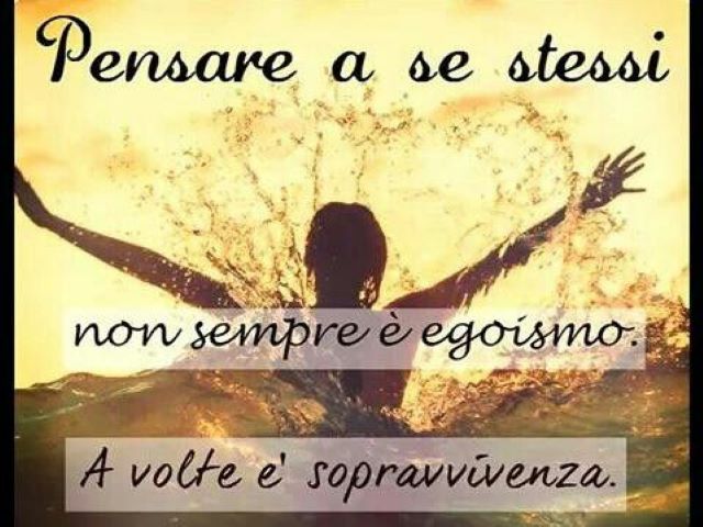 Pensare a se stessi non sempre è egoismo. A volte è sopravvivenza.