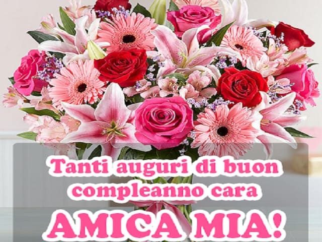 Tanti auguri di buon compleanno cara AMICA MIA!