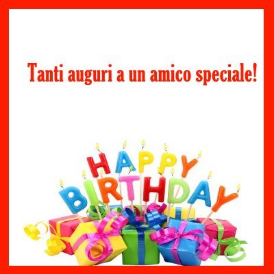 Tanti auguri a un amico speciale!