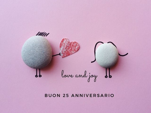love and joy (amore e gioia) Buon 25 anniversario