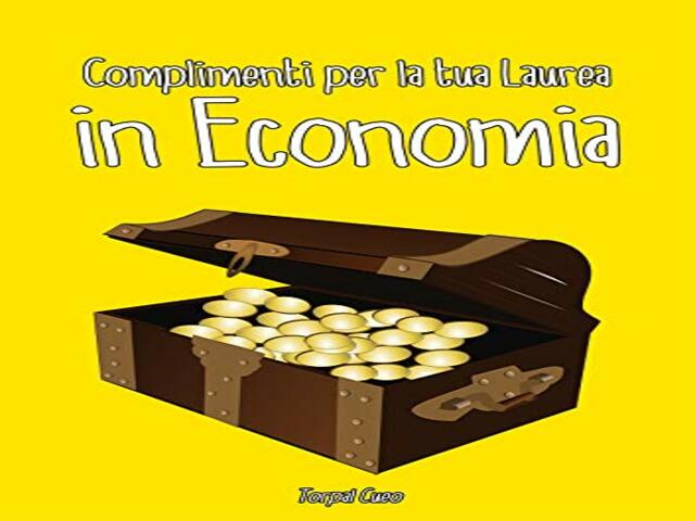Complimenti per la tua laurea in Economia