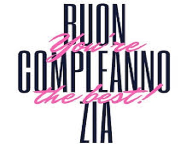 Buon compleanno zia. You're the best! (Sei la migliore)