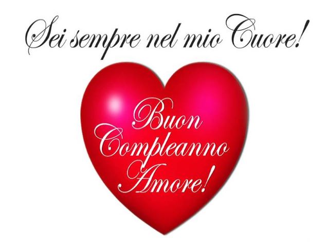 Sei sempre nel mio cuore.Buon compleanno amore!