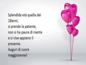 Splendida età quella dei 18 anni: si prende la patente, non si ha paura di niente e si vive appieno il presente.Auguri di cuore maggiorenne!