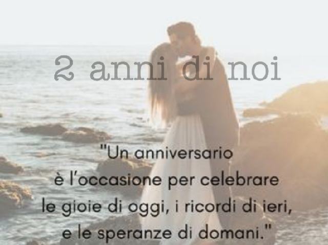 Un anniversario è l'occasione per celebrare le gioie di oggi, i ricordi di ieri e le speranze di domani