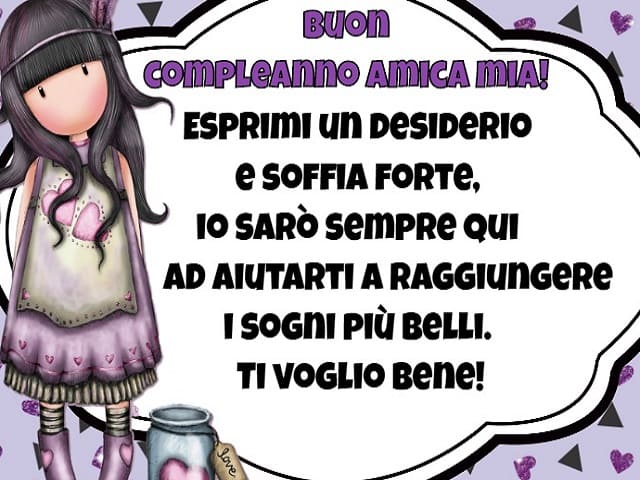 BUON COMPLEANNO AMICA MIA! ESPRIMI UN DESIDERIO E SOFFIA FORTE, IO SARÒ SEMPRE QUI AD AIUTARTI A RAGGIUNGERE I SOGNI PIÚ BELLI. TI VOGLIO BENE!