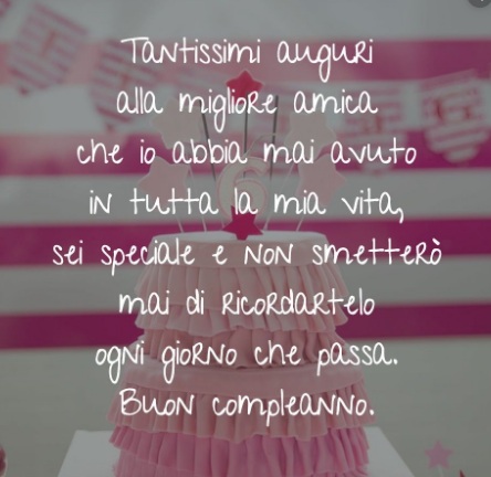 Tantissimi auguri alla migliore amica che io abbia mai avuto in tutta la mia vita, sei speciale e non smetterò mai di ricordartelo ogni giorno che passa. Buon compleanno.