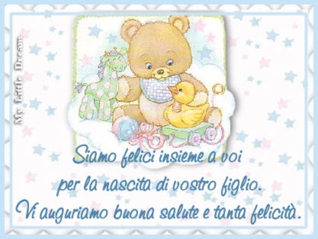 Siamo felici insieme a voi per la nascita di vostro figlio. Vi auguriamo buona salute e tanta felicità