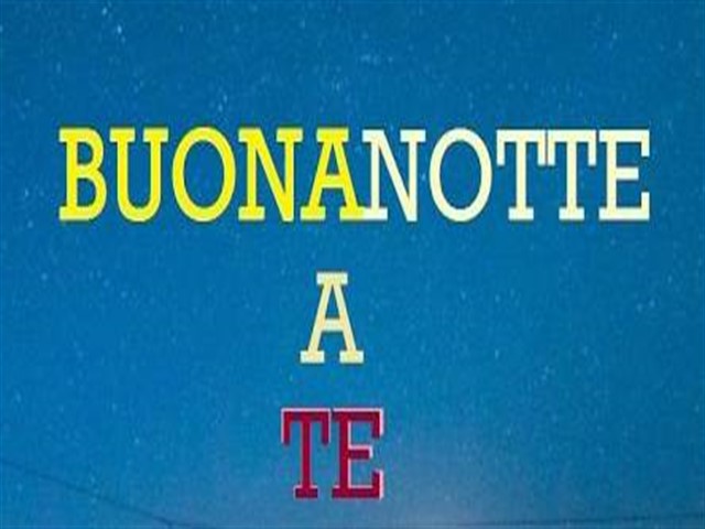 Buonanotte a te