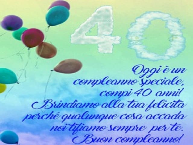 Oggi è un compleanno speciale, compi 40 anni! Brindiamo alla tua felicità perchè qualunque cosa accada noi tifiamo sempre per te. Buon compleanno!