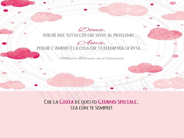 Dona, perché hai tutto ciò che serve al prossimo...Ama, perché l'amore è la cosa che ti riempirà la vita.(Madre Teresa di Calcutta).Che la gioia di questo giorno speciale sia con te sempre!