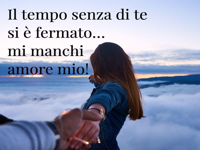 Il tempo senza di te si è fermato...mi manchi amore mio!