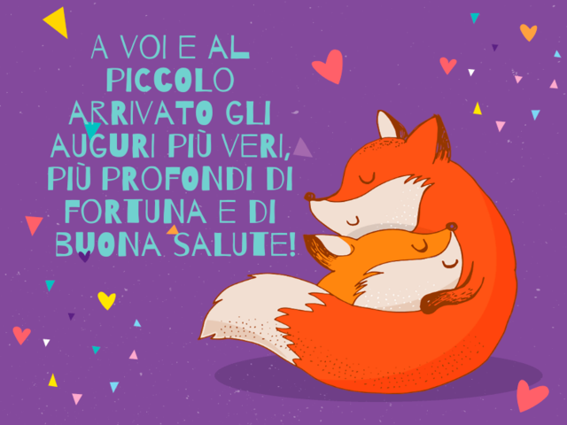 A voi e al piccolo arrivato gli auguri più veri, più profondi di fortuna e di buona salute!