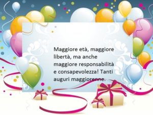 Maggiore età, maggiore libertà, ma anche maggiore responsabilità e consapevolezza!Tanti auguri maggiorenne!