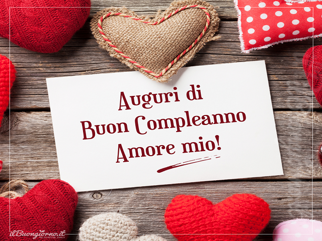 Auguri di buon compleanno amore mio!