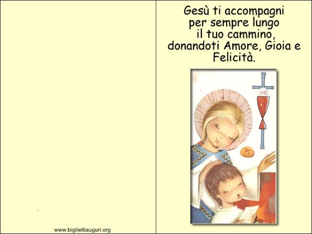 Gesù ti accompagni per sempre lungo il tuo cammino donandoti amore, gioia e felicità.