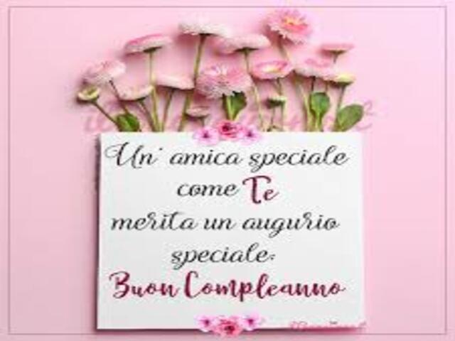 Un'amica speciale come te merita un augurio speciale. Buon compleanno!