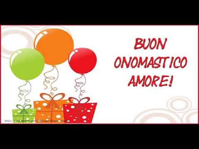 Buon onomastico amore!