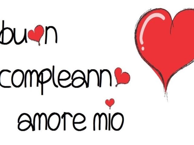 Buon compleanno amore mio.