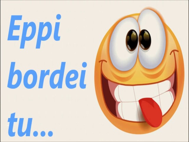Eppi bordei tu...