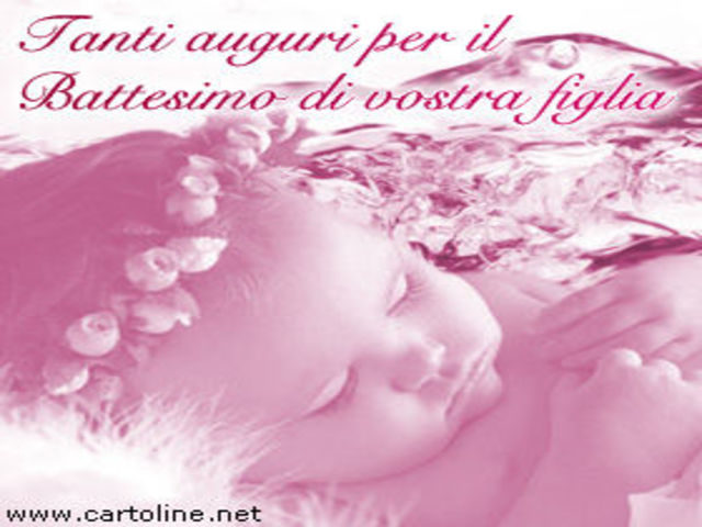 Tantissimi auguri per il Battesimo di vostra figlia