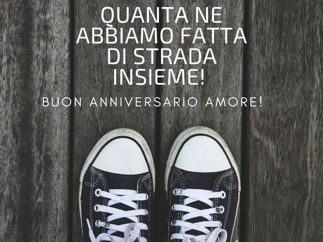 Quanta ne abbiamo fatta di strada insieme! Buon anniversario amore!