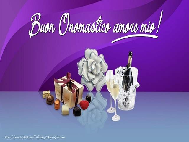 Buon onomastico amore mio!