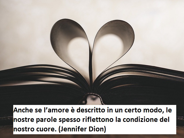Anche se l'amore è descritto in un certo modo, le nostre parole spesso riflettono la condizione del nostro cuore.
