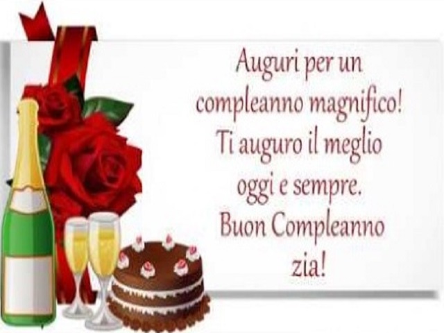 Auguri per un compleanno magnifico! Ti auguro il meglio oggi e sempre. Buon compleanno zia!