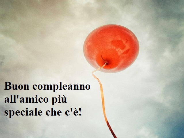 Buon compleanno all'amico più speciale che c'è!