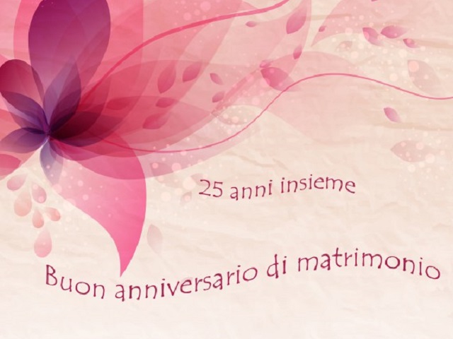25 anni insieme: Buon anniversario di matrimonio