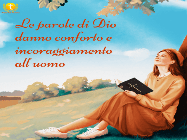 La parola di Dio danno conforto e incoraggiamento all'uomo.