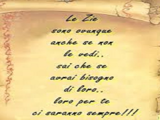 Le zie sono ovunque anche se non le vedi... Sai che se avrai bisogno di loro... Loro per te ci saranno sempre!
