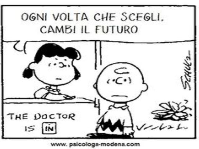 Ogni volta che scegli, cambi il futuro.