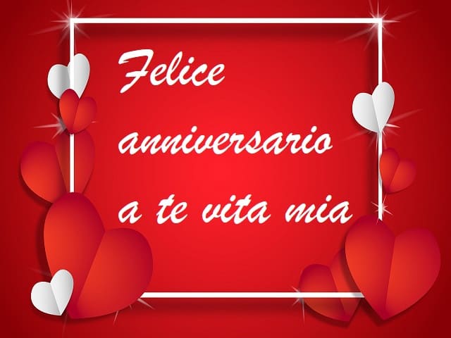 Felice anniversario a te vita mia