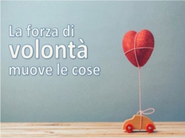 La forza di volontà muove le cose.