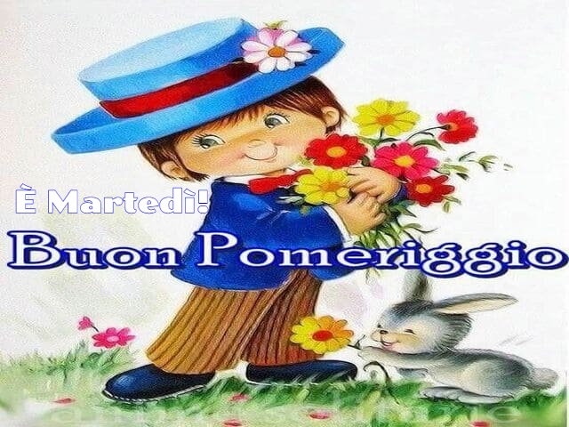 È Martedì. Buon pomeriggio.