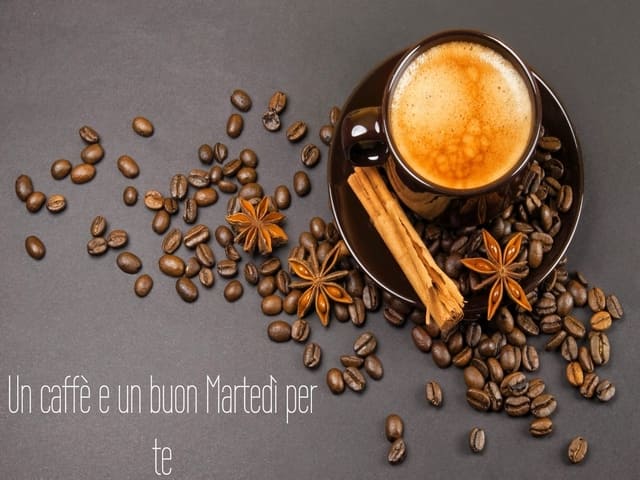 Un caffè e un buon Martedì per te