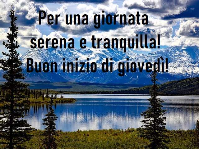 Per una giornata serena e tranquilla! Buon inizio di giovedì!