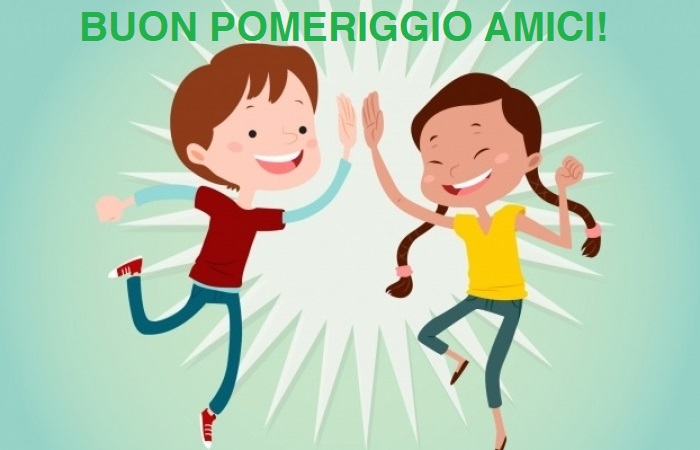 Buon pomeriggio amici!